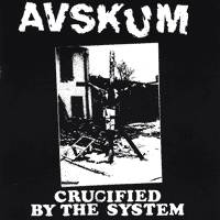 Avskum : Crucified by the System